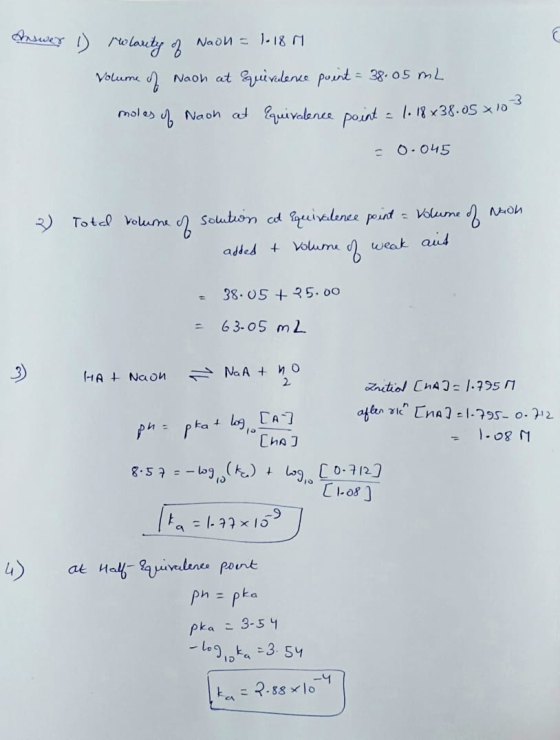 Answer 1) rolarity of Naon = 1.18 M Volume of Naon at querelence point = 38.05 mL moles of Naon at Equivalence point = 1. 18x