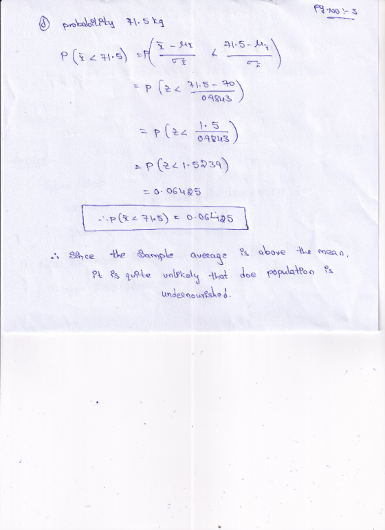 Paino 73 o probability 71.5kg P(82Hs) -rf < 25) = p (za 71.5-70 9843) =plze da sus) -p(221.5239) = 0.06425 ip(t < 71,5) = 0.0