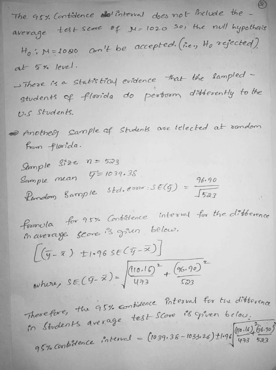 The 95%. Contidence interval does not include the - average test score of se=1020 so, the null hypothesis HoiM=1000 cant be