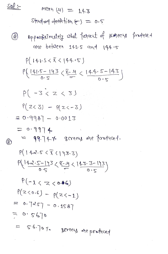 soli mean (1) = 143 Standard deviation (o)= 0.5 Apporóximetely what percent of scopeens produced are between 141.5 and 144.5