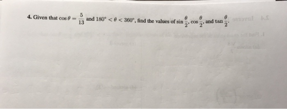 4. Given that cos 0 and 180° < 0 < 360°, find the values of sin, cos ,, and tan, or AS
