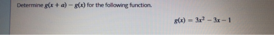 Determine g(x +a)-gx) for the following function. 8(x) 32 -3x -1