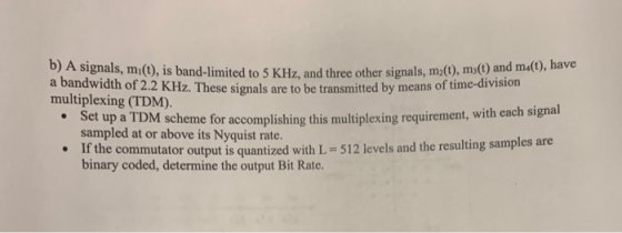 b) A signals, m(t), is band-limited to 5 KHz, and , is band-limited to 5 KHz, and three other signals, m(t), m(t) and mu(t),