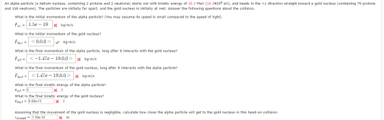 An alpha particle (a helium nucleus, containing 2