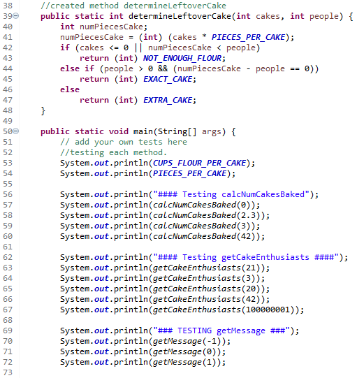 38 39e //created method determineLeftoverCake public static int determineLeftoverCake(int cakes, int people) { int numPiecesC