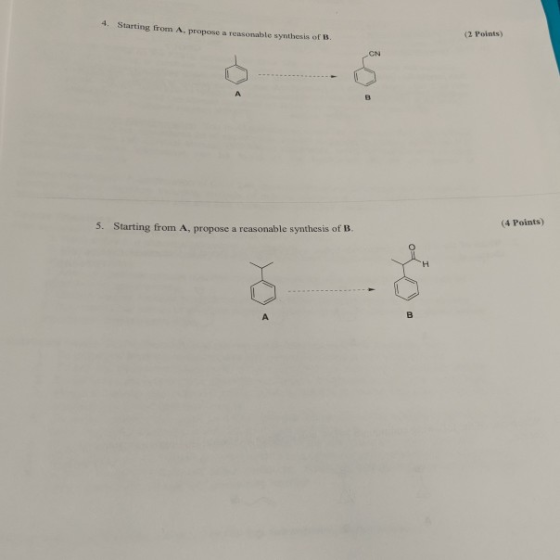 4. Starting from A, propose a reasonable synthesis of B (2 Points CN 5. Starting from A, propose a reasonable synthesis of B
