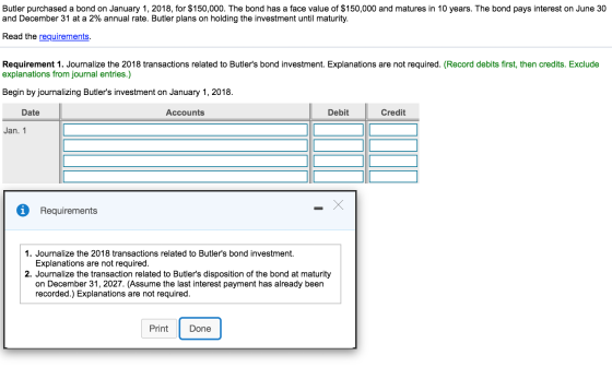 Butler purchased a bond on January 1, 2018, for $150,000. The bond has a face value of $150,000 and matures in 10 years. The