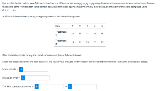 Use a t-distribution to find a confidence interval for the difference in means a = Hy - My using the relevant sample results