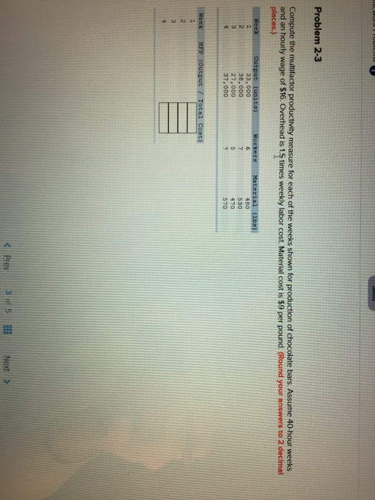 Problem 2-3 e the multifactor productivity measure for each of the weeks shown for production of chocolate ba and an hourty w