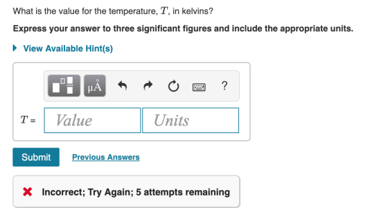 What is the value for the temperature, T, in kelvins? Express your answer to three significant figures and include the approp