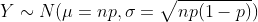 Y Nu = np,o= V np(1-p))