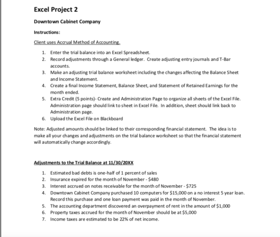 Excel Project 2 Downtown Cabinet Company Instructions: Client uses Accrual Method of Accounting. 1. Enter the trial balance i
