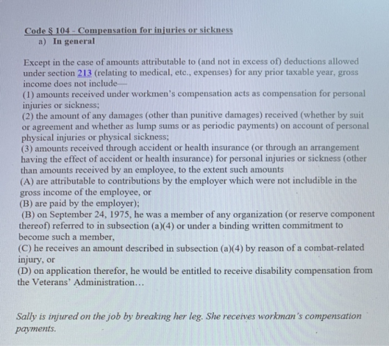 Code $ 104 - Compensation for injuries or sickness a) In general Except in the case of amounts attributable to (and not in ex