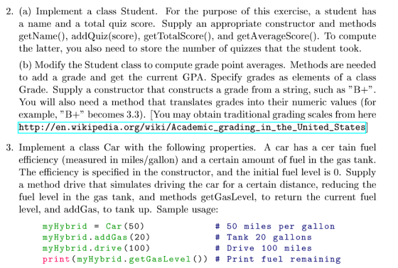 2. (a) Implement a class Student. For the purpose of this exercise, a student has a name and a total quiz score. Supply an ap