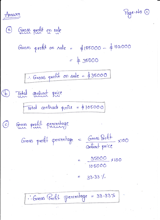 Answer Page: No ① @ Guomes poolt on sale Girons profit on sale = $(05000 - $70,000 = $ 35000 Ti Gross profit on sale = $35000
