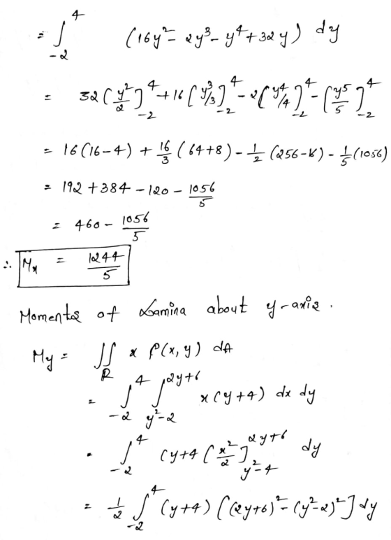 (109= yº-y++38y) dy = 54 (199+1( 924092 Cr - 16C16 –+) + (64+8) - (256-K) (1056) = 192 +384 -120 - 1056 3 460 - 1056 Moments