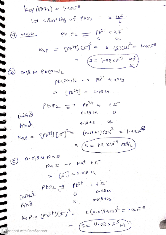 - s 25 Ksp (P612) = 1-4X168 let solubility of Pb I2 = 5 mol a water pb I2 = Pb2+ + at - Ksp = [Pb2t] Co-j² = 6 (8) (25)² = 1-
