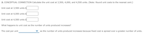 2. CONCEPTUAL CONNECTION Calculate the unit cost at 3,500, 4,000, and 4,500 units. (Note: Round unit costs to the nearest cen