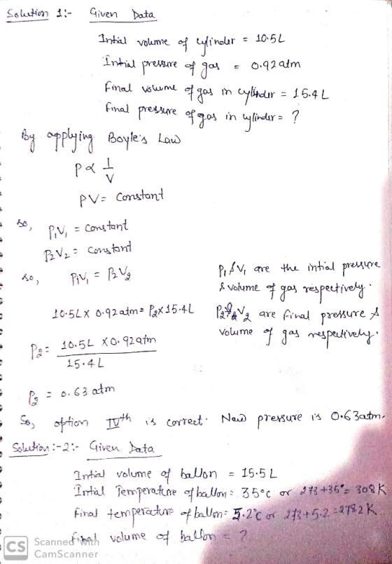 Solution 1: Given Data Intal volume of cylinder = 10.5L Intial presure of gas = 0.92a1m Final volume of gas in cylinder = 15.