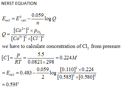 NERST EQUATION Eun = Eco -0,0591092 0 [Coʻ+]° x Por =1Co* j* *[CI-T we have to calculate concentration of Cl, from pressure [