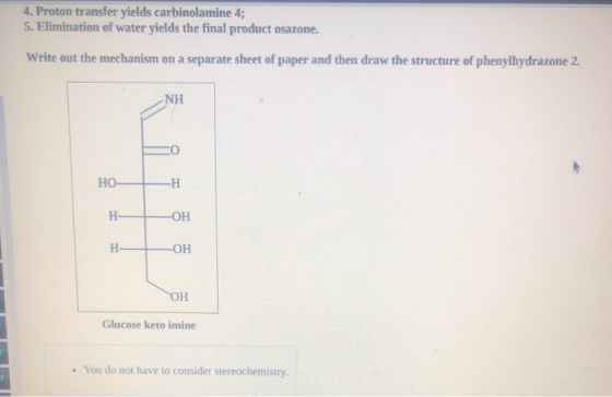 4. Proton transfer yields carbinolamine 4; 5. Elimination of water yields the final product osazone. Write out the mechanism