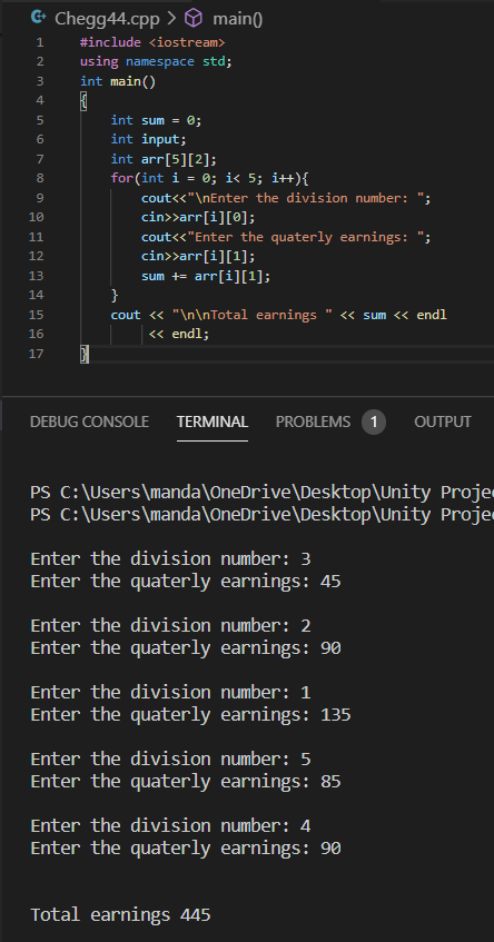 G+ Chegg44.cpp > main() 1 #include <iostream> 2 using namespace std; 3 int main() 4 5 int sum = 0; 6 int input; int arr[5][2]