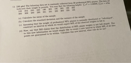 12. (10 pts) The following data set is randomly collected from 20 professional NFL players. The data set indicates their weig
