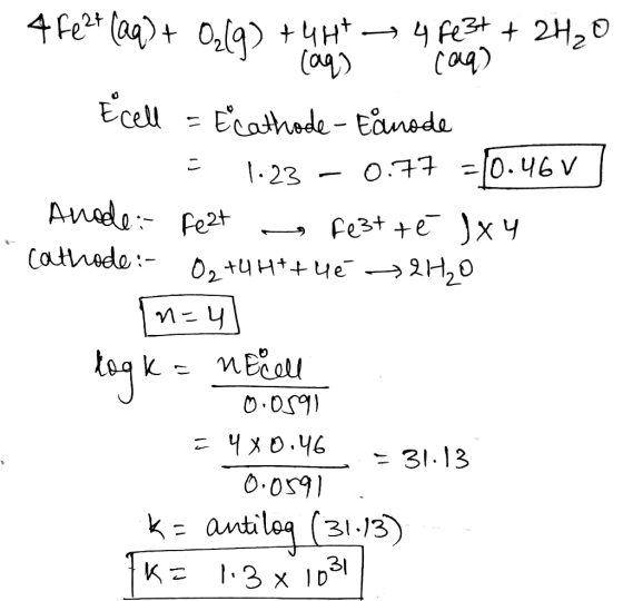 - 4fe2+ (aq) + O₂(g) + 4H+ 4 Fe3+ + 2H₂O (aq) (aq) . Ecell = Ecathode-Eanode = 1.23 - 0.77 = {0.46v] Anode feat fest té lxy