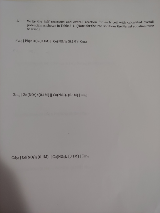 Write the half reactions and overall reaction for each cell with calculated overall potentials as shown in Table 5-1. (Note:
