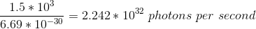 1.5 * 103 6 = 2.242 * 1032 photons per second