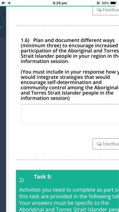 6:29 pm 89% Feedba 1.6) Plan and document different ways (minimum three) to encourage increased participation of the Aborigin
