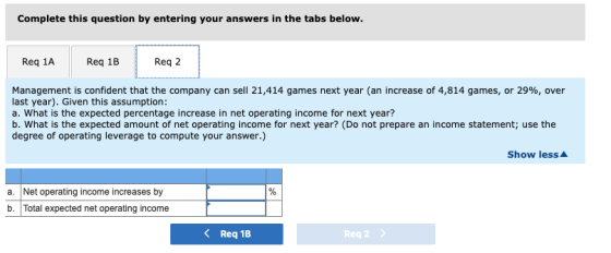 Complete this question by entering your answers in the tabs below. Req 1A Req 1B Reg 2 Management is confident that the compa