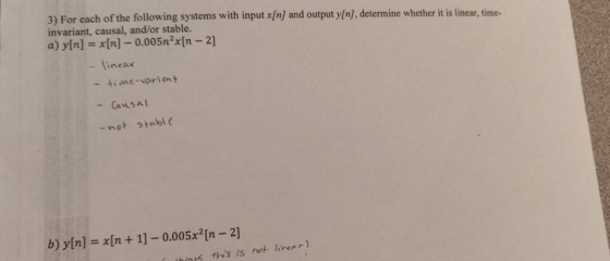 3) For each of the following systems with input xfin] and output y/nl, determine whether it is linear, time invariant, causal