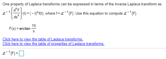 One property of Laplace transforms can be expressed in terms of the inverse Laplace transform as dF (t) = (– t)f(t), where f