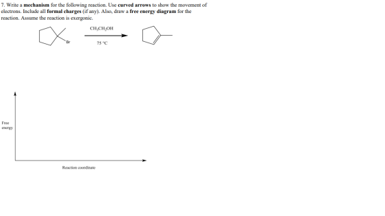 7. Write a mechanism for the following reaction. Use curved arrows to show the movement of electrons. Include all formal char