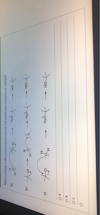 Which of these is the correct mechanism for the substitution of tert-butyl chloride? H Hot Hot H ta - Hot - Но c) toinen Hot