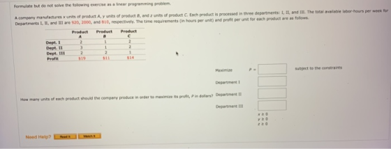 Formulate but do not solve the following exercise as a linear programming problem A company manufactures x units of product A
