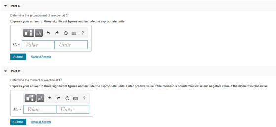 Part C Determine the y component of reaction at C. Express your answer to three significant figures and include the appropria