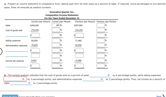 a. Prepare an income statement in comparative form, stating each item for both years as a percent of sales. If required, roun