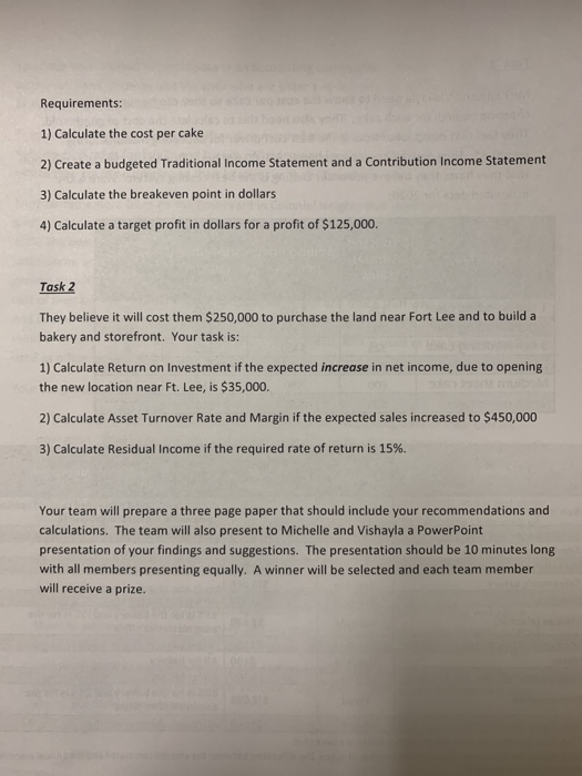 Requirements: 1) Calculate the cost per cake 2) Create a budgeted Traditional Income Statement and a Contribution Income Stat
