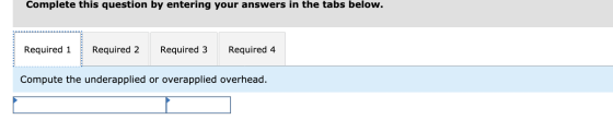Complete this question by entering your answers in the tabs below. Required 1 *** Required 2 Required 3 Required 4 Compute th