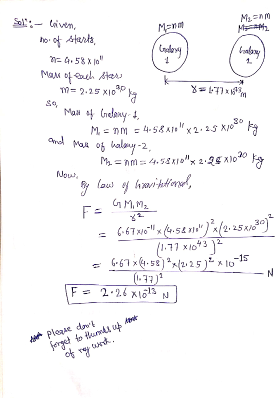 Mianm M2=nm NAM Galaxy balany Sola: - Criven, non of starts, =458 x 10 mans of each star m= 2.25 x1080 ky 8= 1.77x193m so, m