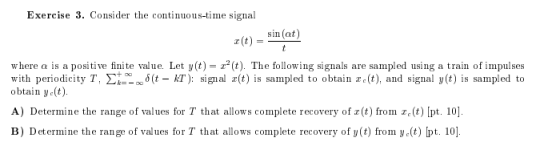Exercise 3. Consider the continuous-time signal (t) = sin(at) where a is a positive finite value. Let y(t) = zº(t). The follo