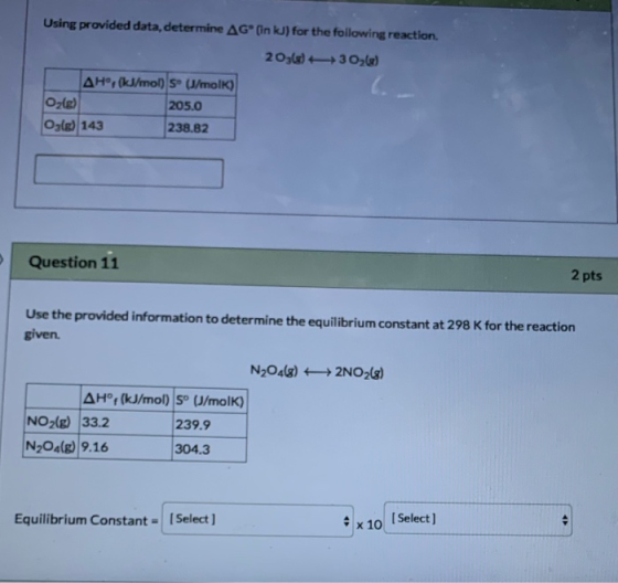 Using provided data, determine AG* (in kJ) for the following reaction. 2036) ++3026) AH,(kJ/mol) S /mol) Ozle) 205.0 Ole) 143