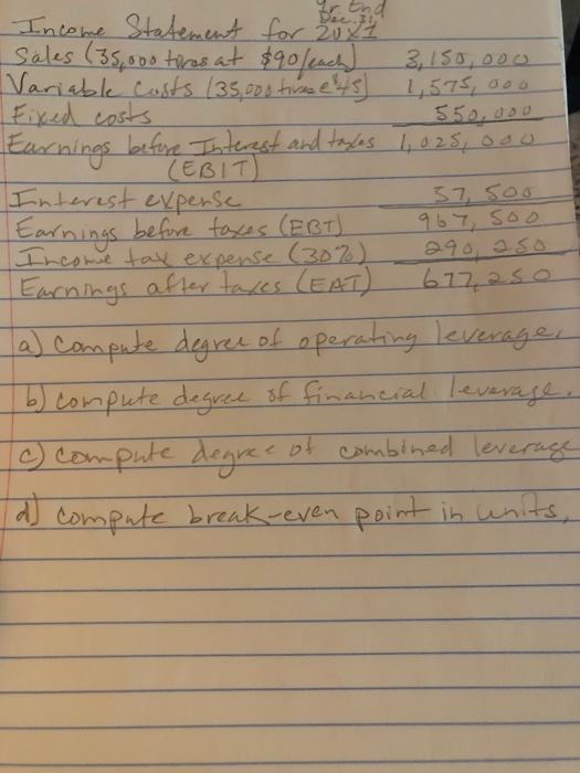 Income Statement for See Sales (35,000 tires at $90 each) 3,150,000 Variable costs (35,000 tires 45 1,575, ooo Fixed costs 55