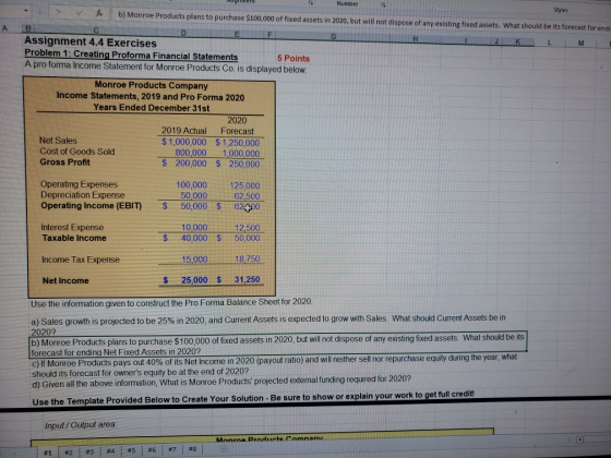 A Number Styles fa b) Monroe Products plans to purchase $100,000 of fixed assets in 2020, but will not dispose of any existin