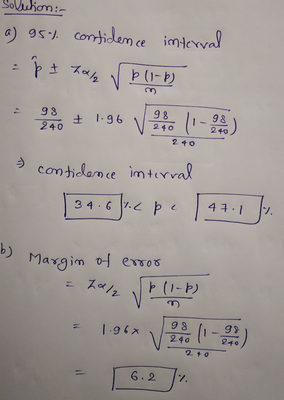 Solution: 9) 95% confidence interval = P + Top Selle 98 240 98 240 240 240 contidence interval 134.6 Jr. C pe [47. 1]; 34.61