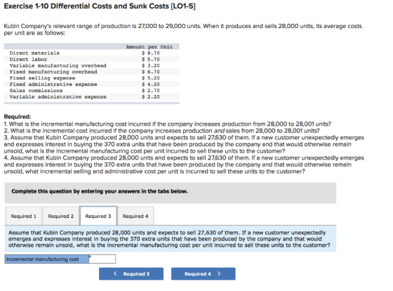 Exercise 1-10 Differential Costs and Sunk Costs [LO1-5] Kubin Companys relevant range of production is 27,000 to 29,000 unit