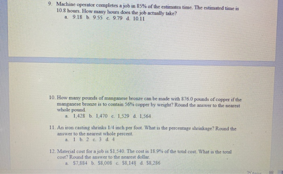 9. Machine operator completes a job in 85% of the estimates time. The estimated time is 10.8 hours. How many hours does the j