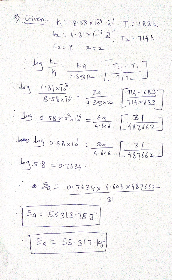 3) Given k = 8:58x104 sl Ti=683k k=h:3101033, Tz=114k. Ea = ? R=2 Idag har tag [ ] 2 . c. boy 0.58xion is the (532662] boo lo
